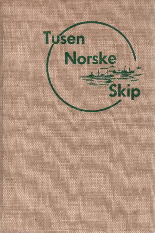 Tusen Norske skip. En antologi over norske sjøfolk innsats i den annen verdenskrig.