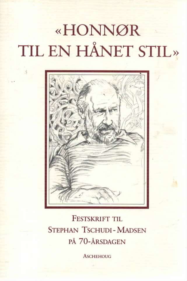 Honnør til en hånet stil – Festskrift til Stephan Tschudi-Madsen på 70-årsdagen