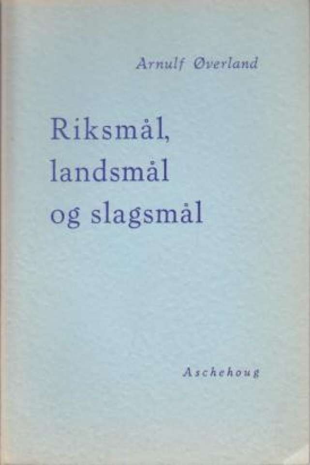Riksmål, landsmål og slagsmål.