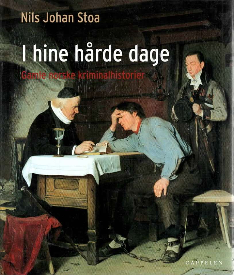 I hine hårde dage  – Gamle norske kriminalhistorier