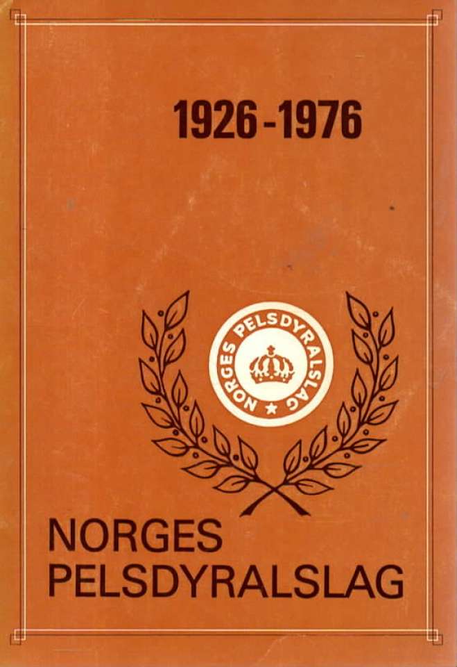 Norges Pelsdyralslag jubileumsskrift 1926-1976
