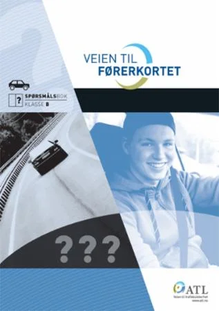 Veien til førekortet - spørsmålasbok klasse B