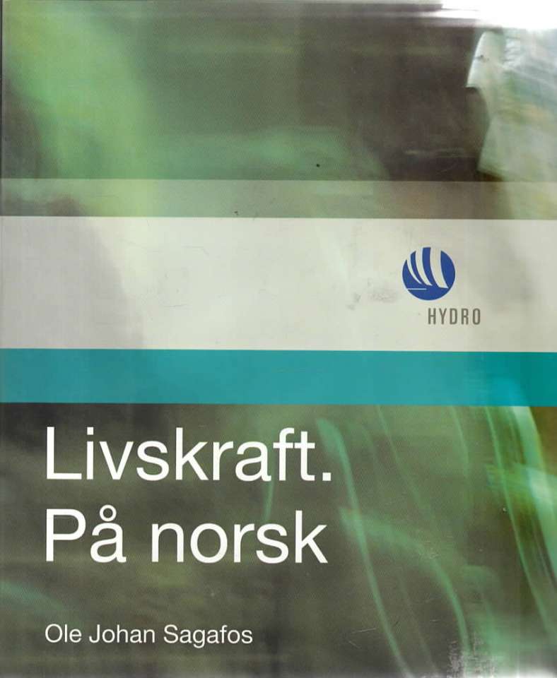 Livskraft. På Norsk – Hydro 1905-2005