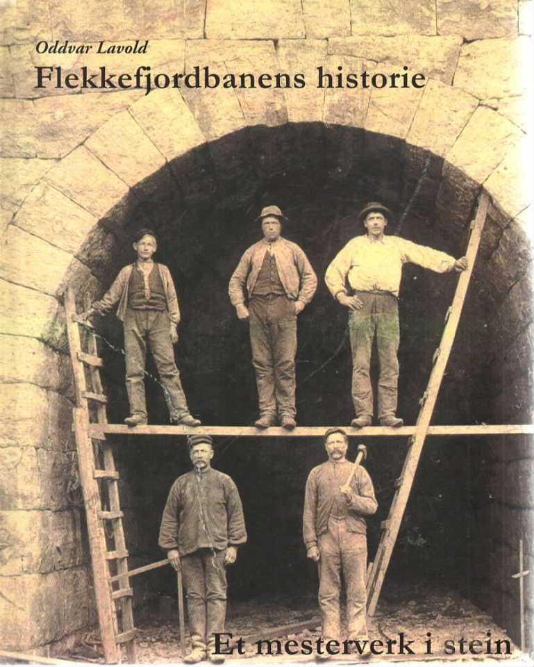 Flekkefjordbanens historie. Et mesterverk i stein.