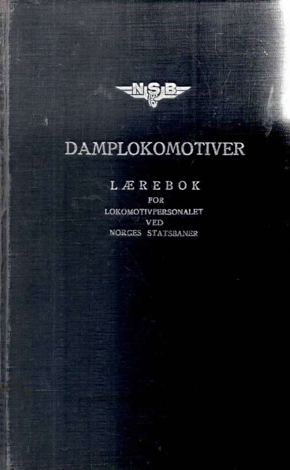 Damplokomotiver – Lærebok for lokomotivpersonalet ved Norges Statsbaner