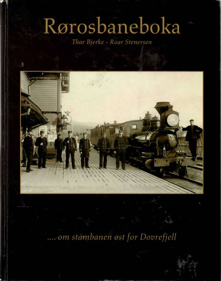 Rørosbaneboka ... om stambanen øst for Dovrefjell