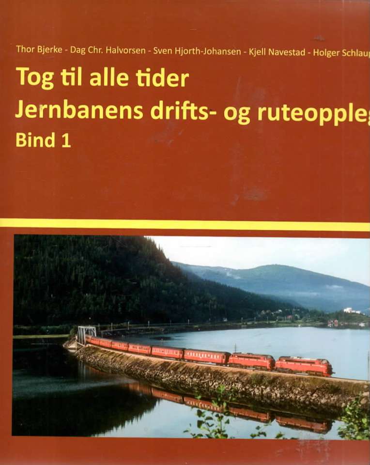 Tog til alle tider – Jernbanens drifts- og ruteopplegg – Bind I-II