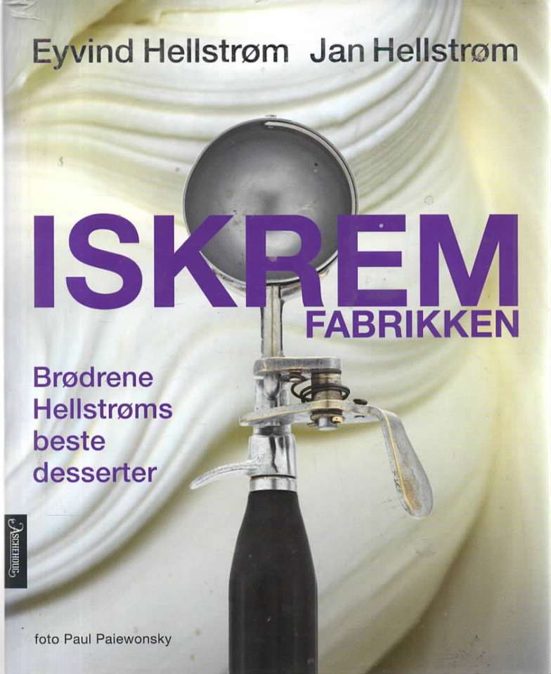 Iskremfabrikken – Brødrene Hellstrøms beste desserter