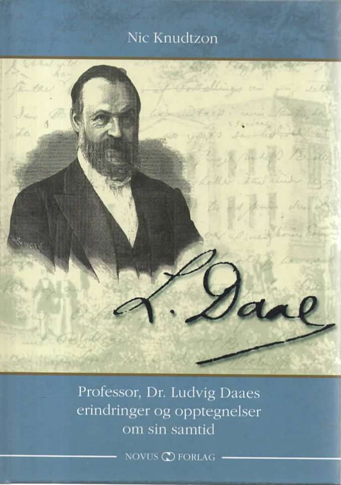 Professor, Dr. Ludvig Daaes erindringer og opptegnelser om sin samtid