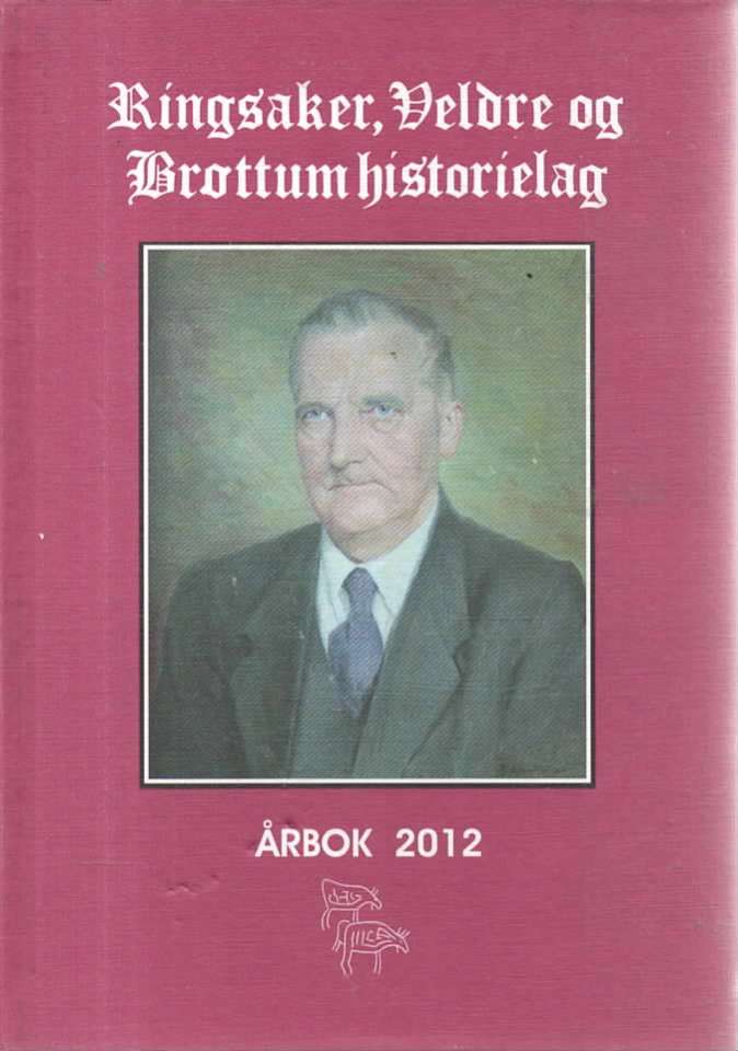 Ringsaker, Veldre og Brøttum historielag Årbok 2012