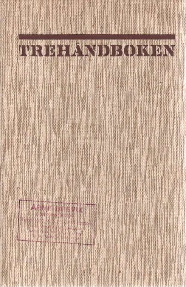 Trehåndboken. Beskrivelse av 520 tresorter - deres opprinnelse, egenskaper og bruksområder, treteknisk ordbok, styrkeskjema og tabeller.