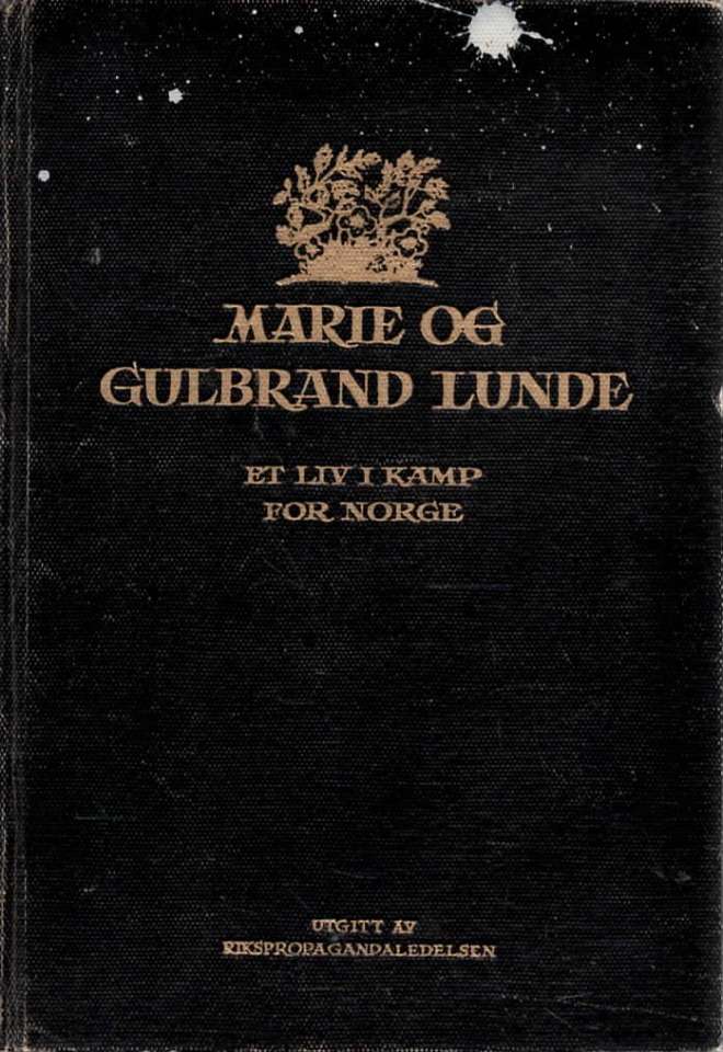 Marie og Gulbrand Lunde – Et liv i kamp for Norge