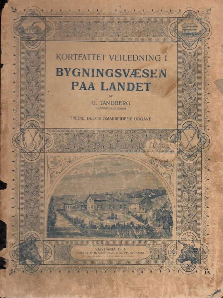 Kortfattet veiledning i bygningsvæsen paa landet
