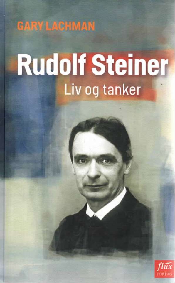 Rudolf Steiner – Liv og tanker