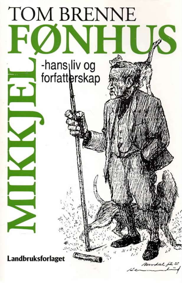 Mikkjel Fønhus – Hans liv og forfatterskap