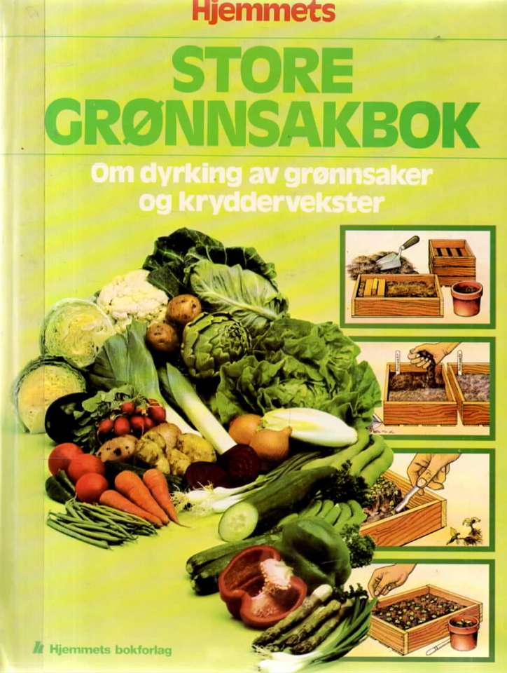 Hjemmets store grønnsakwok – Om dyrking av grønnsaker og kryddervekster