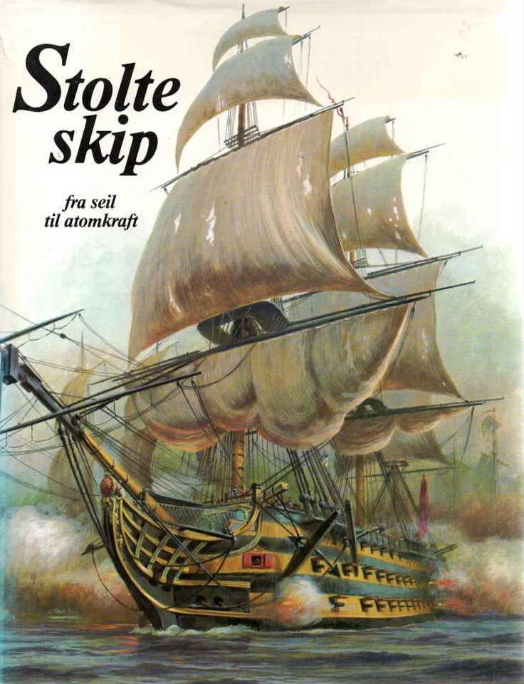 Stolte skip – fra seil til atomkraft