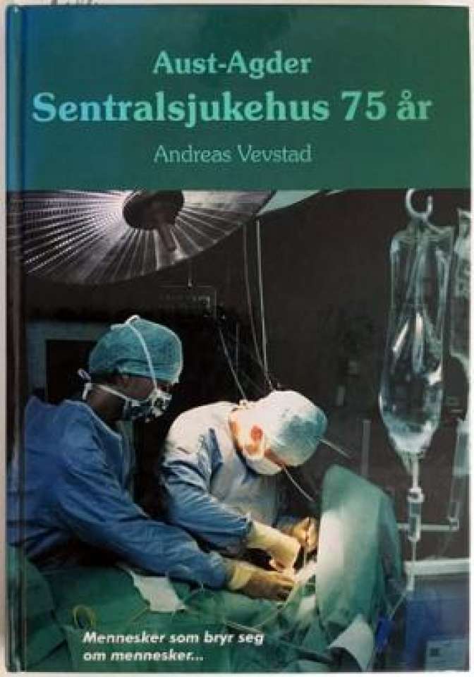 Aust-Agder Sentralsjukehus 75 år