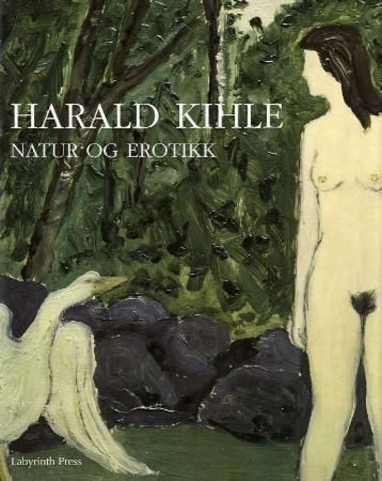 Harald Kihle - natur og erotikk
