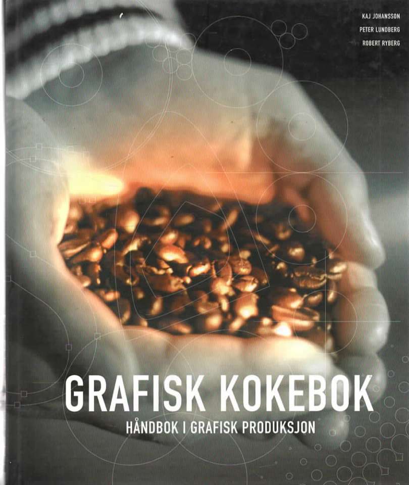 Grafisk kokebok – Håndbok i grafisk produksjon
