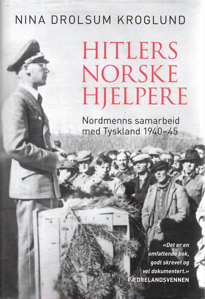 Hitlers norske hjelper – Nordmenns samarbeid med Tyskland 1940-45