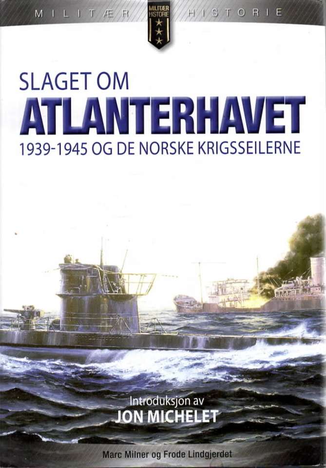 Slaget om Atlanterhavet – 1939-1945 og de norske krigsseilerne