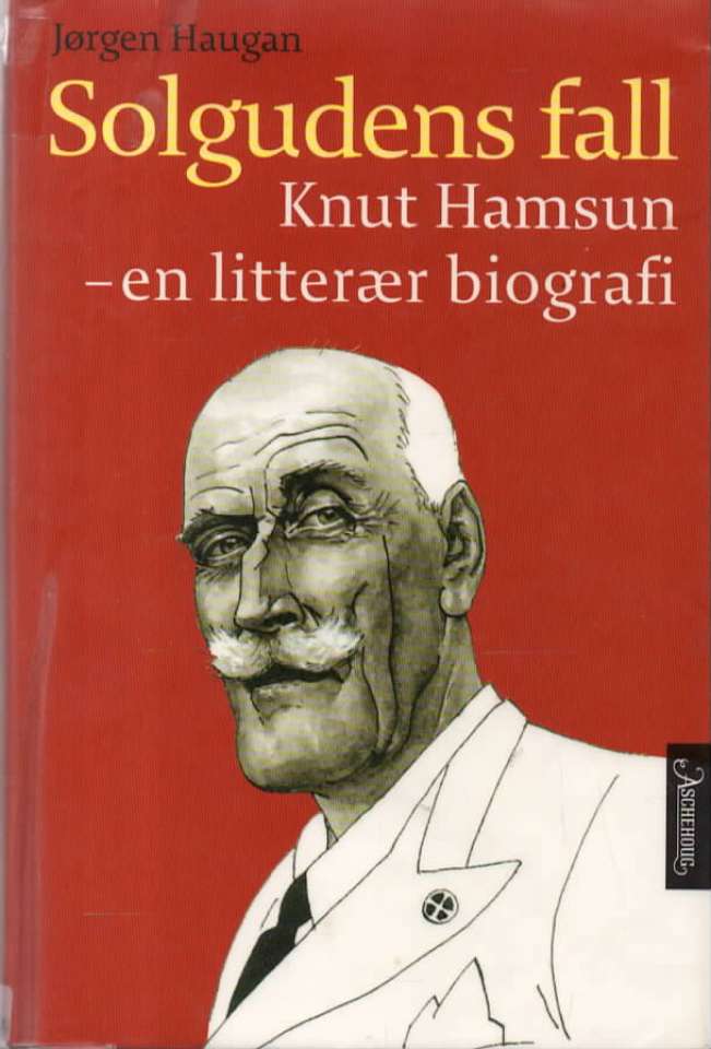 Solgudens fall – Knut Hamsun – En litterær biografi