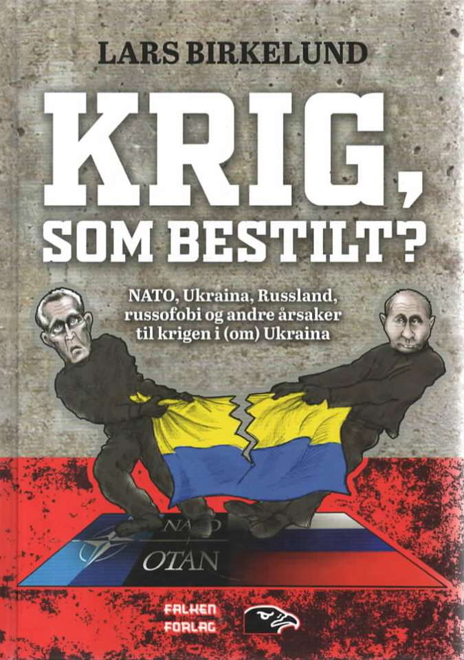 Krig, som bestilt? – NATO, Ukraina, Russland, russofobi og andre årsaker til krigen i (om) Ukraina 