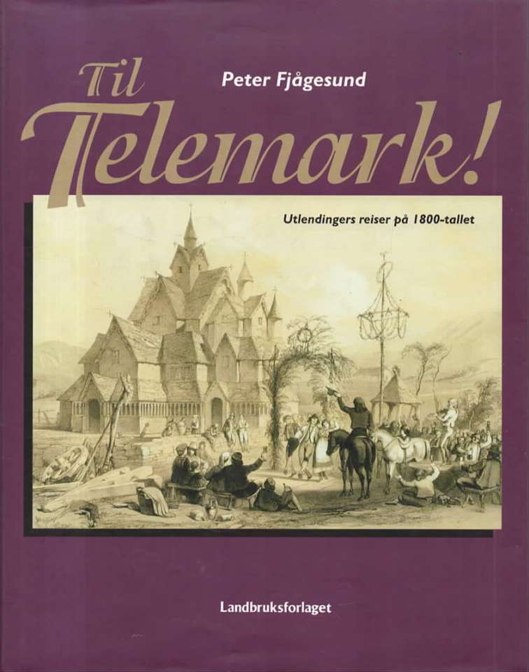 Til Telemark! – Utlendingers reiser på 1800-tallet
