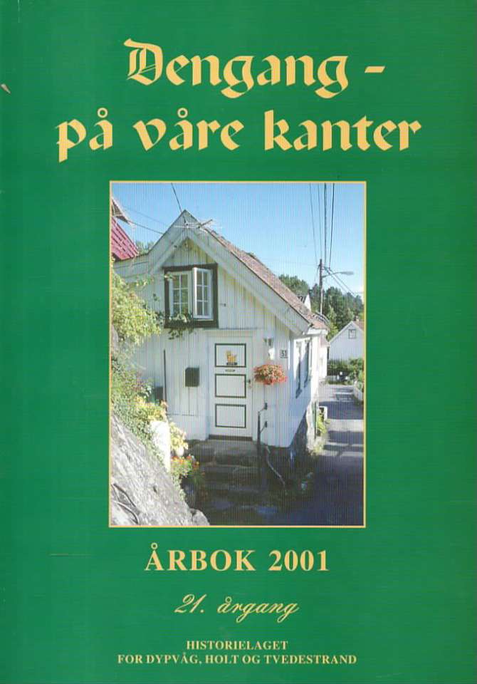 Dengang – på våre kanter – Årbok 2001 – Historielaget for Dypvåg, Holt og Tvedestrand
