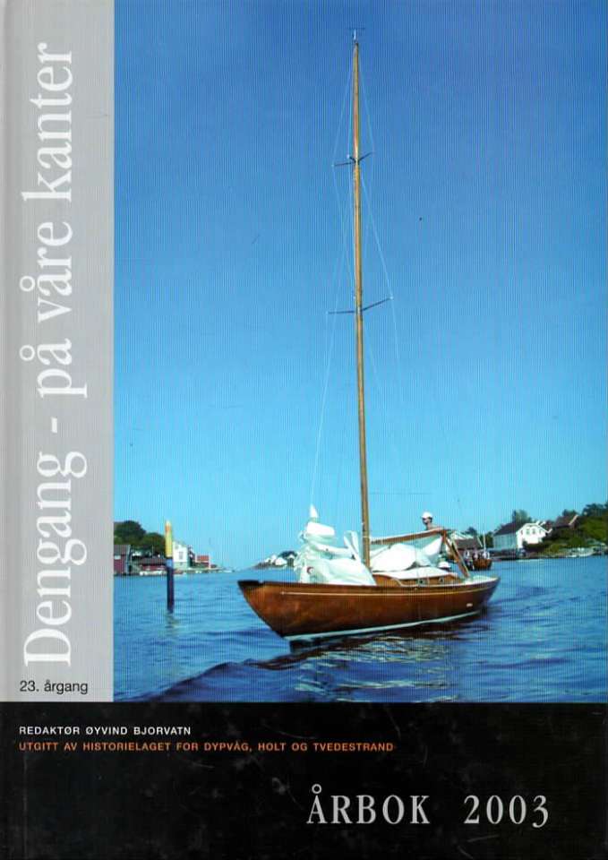 Dengang – på våre kanter – Årbok 2003 – Historielaget for Dypvåg, Holt og Tvedestrand