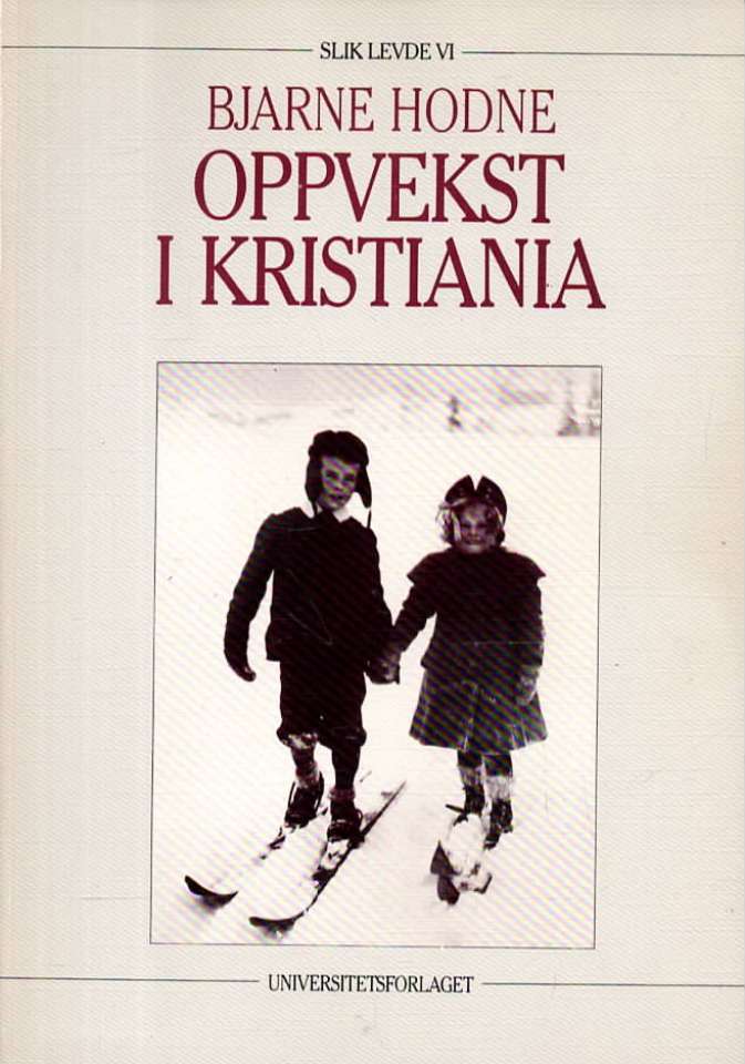 Oppvekst i Kristiania – Selvbiografiske betraktninger 1890–1914