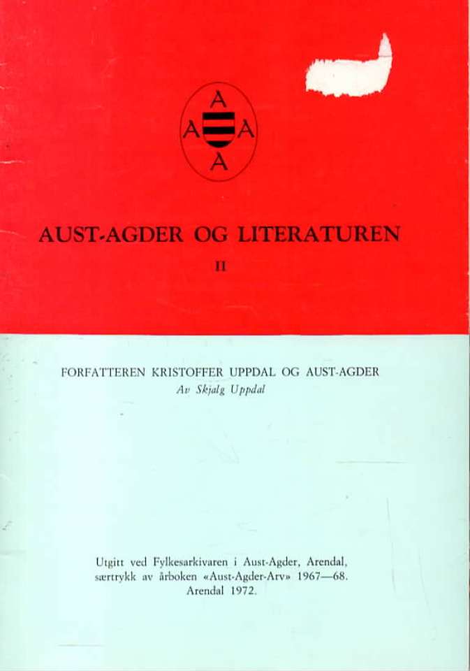 Aust-Agder og litteraturen II – Forfatteren Kristoffer Uppdal og Aust-Agder