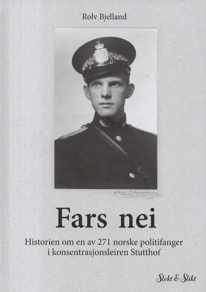 Fars nei – Historien om en av 271 norske politifanger i konsentrasjonsleiren Stutthof 