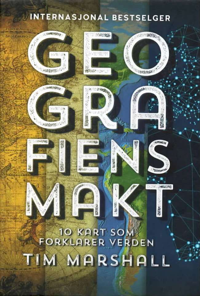 Geografiens makt – 10 kart som forklarer verden