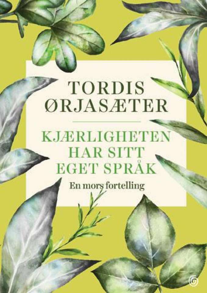 Kjærligheten har sitt eget språk. En mors fortelling.