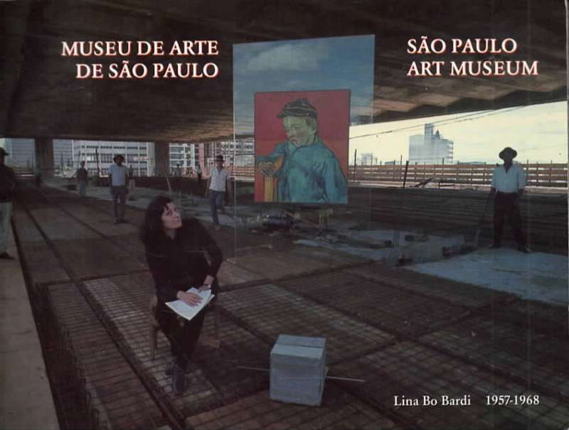 Lina Bo Bardi 1957-1968 – São Paulo Art Museum