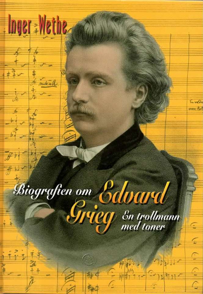 Biografien om Edvard Grieg – En trollmann med toner