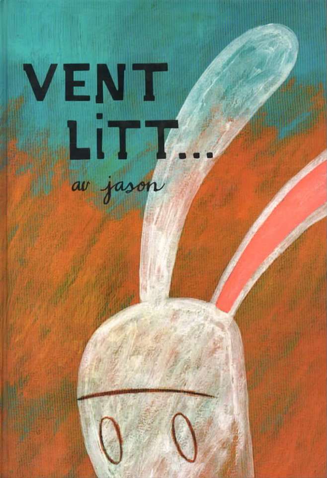 Vent litt…