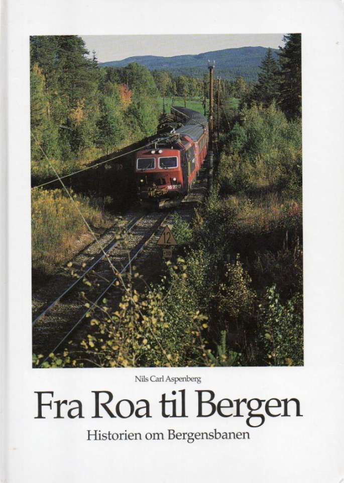 Fra Roa til Bergen – Historien om Bergensbanen