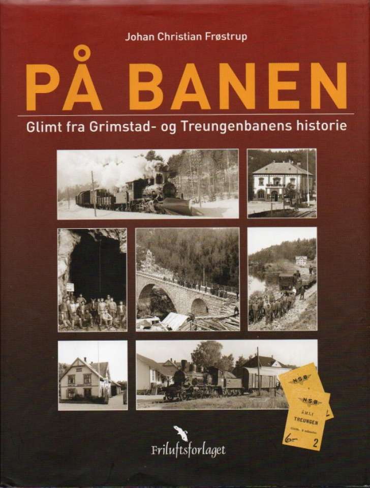 På banen – Glimt fra Grimstad- og Treungenbanens historie