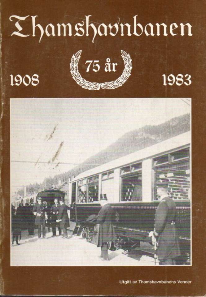 Thamshavnbanen 75 år 1908–1983