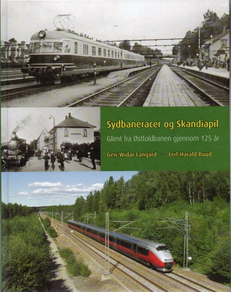 Sydbaneracer og Skandiapil – Glimt fra Østfoldbanen gjennom 125 år