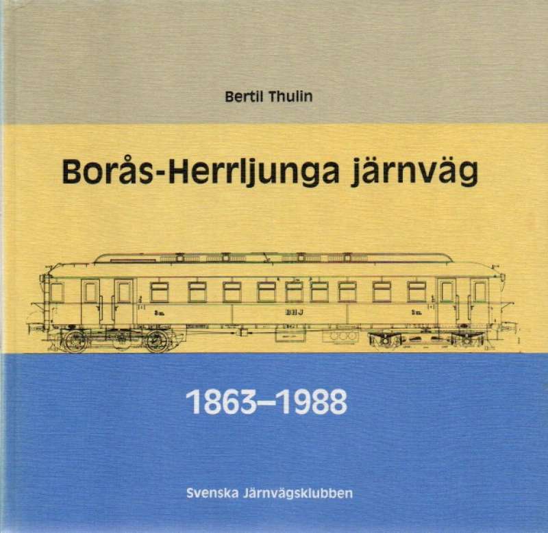 Borås-Herrjunga järnväg 1863-1988