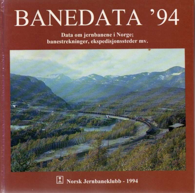 Banedata ´94 – Data om jernbanene i Norge; banestrekninger, ekspedisjonssteder mv.