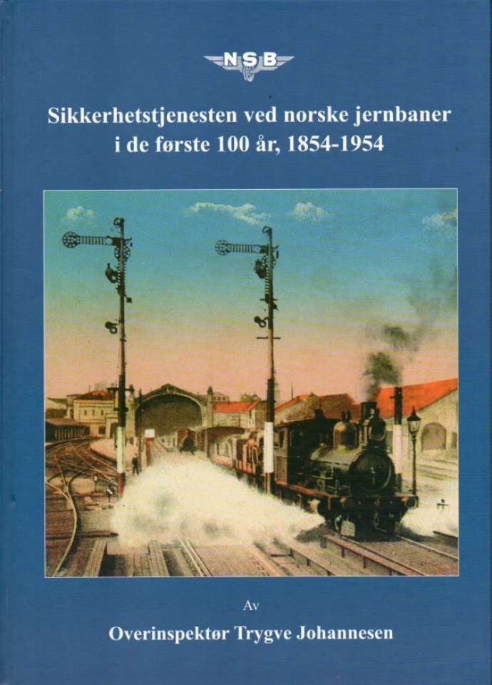 Sikkerhetstjenesten ved norske jernbaner i de første 100 år, 1854-1954