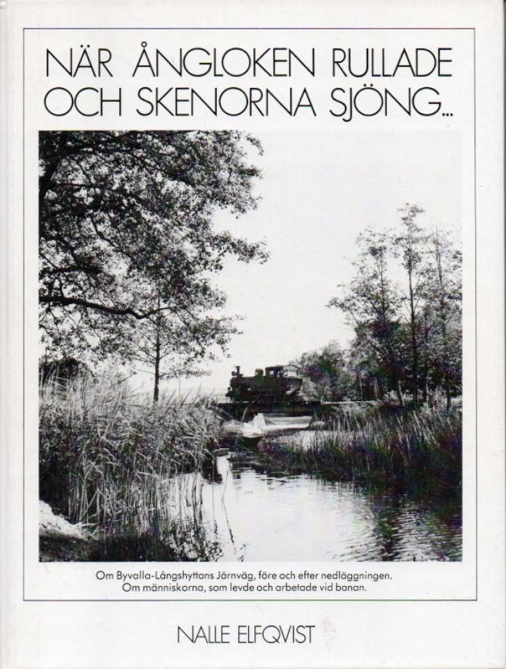När Ångloken rullade och skenorna sjöng