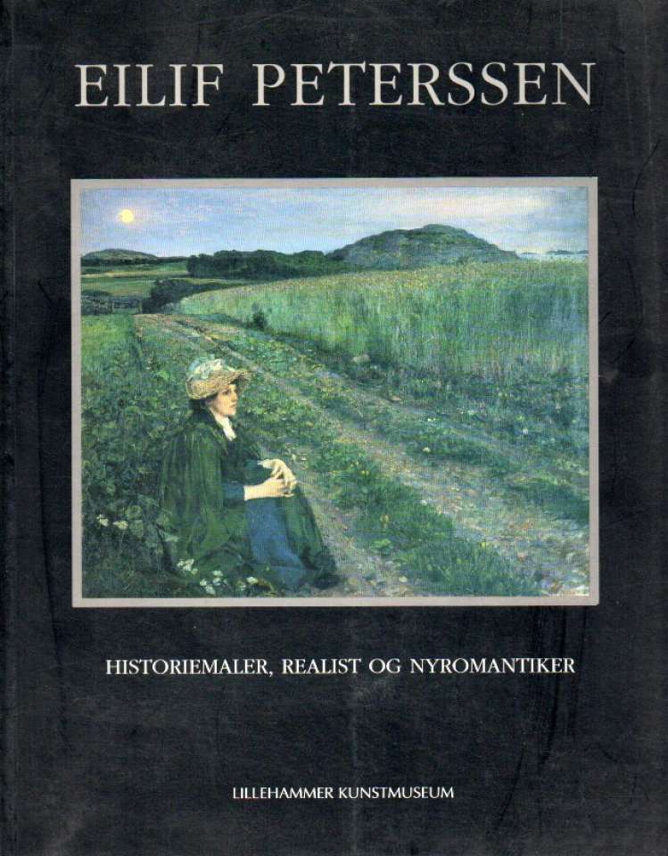 Eilif Peterssen – Historiemaler, realist og nyromantiker