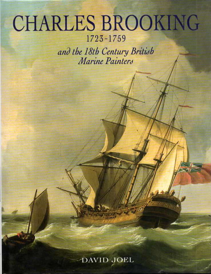 Charles Brooking 1723-1759 – and the 18th Century British Marine Painters