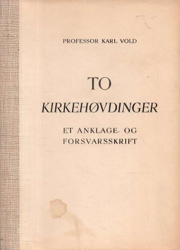 To Kirkehøvdinger – Et anklage- og forsvarsskrift